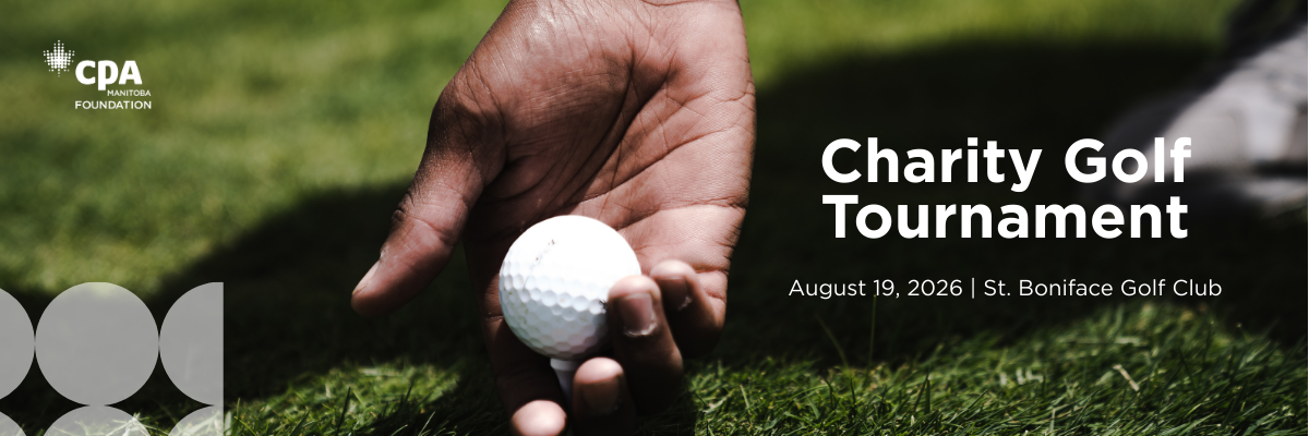 A hand holding a golf ball over greens, with the CPA Manitoba Foundation logo and the words Charity Golf Tournament August 19, 2026 | St. Boniface Golf Club on top.