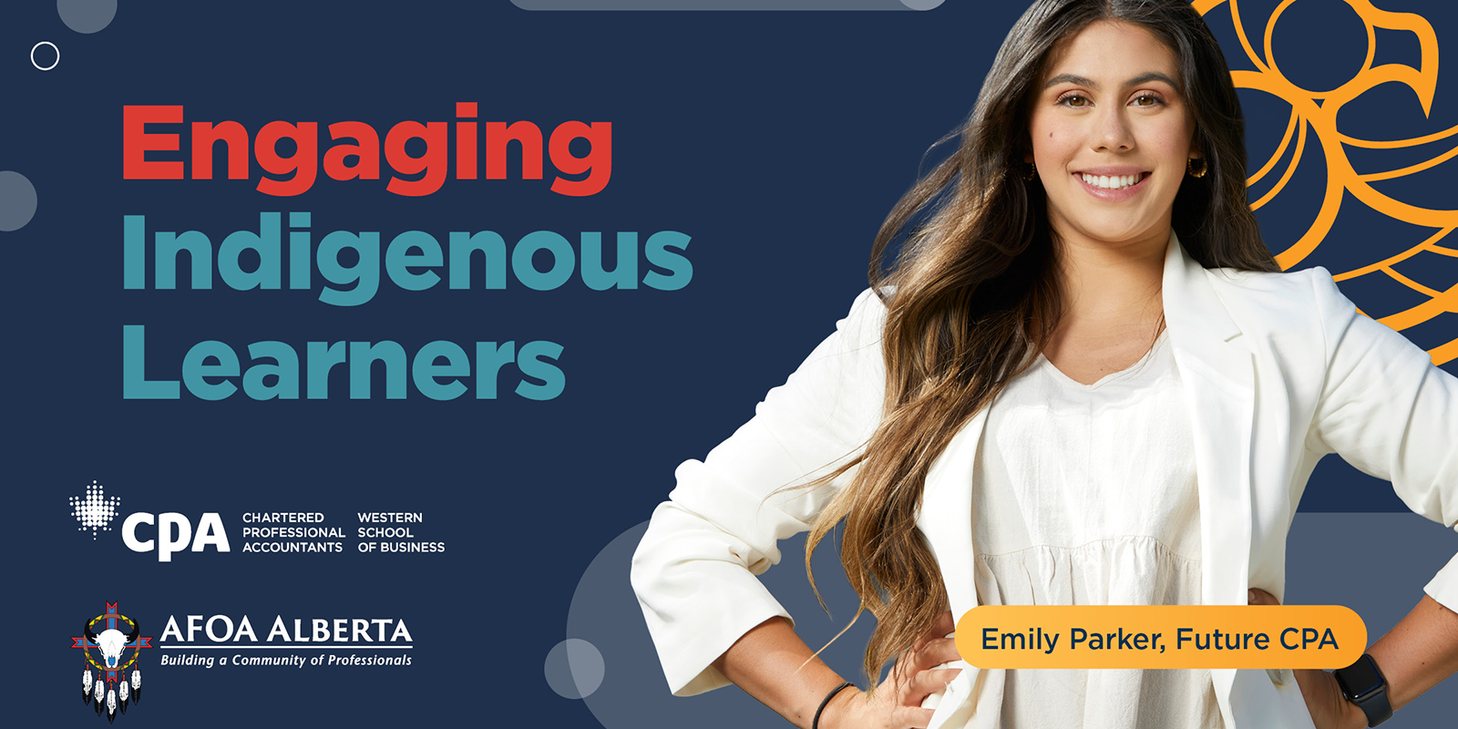 Emily Parker, future CPA, stands smiling in a white blazer. Beside her are the words "Engaging Indigenous Learners"